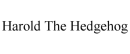 HAROLD THE HEDGEHOG trademark