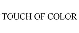 TOUCH OF COLOR trademark