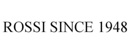 ROSSI SINCE 1948 trademark