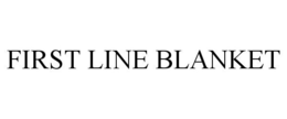 FIRST LINE BLANKET trademark