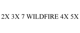 2X 3X 7 WILDFIRE 4X 5X trademark
