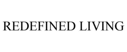 REDEFINED LIVING trademark
