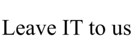 LEAVE IT TO US trademark