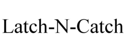 LATCH-N-CATCH trademark