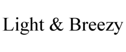 LIGHT & BREEZY trademark