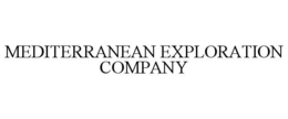 MEDITERRANEAN EXPLORATION COMPANY trademark