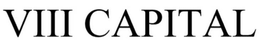 VIII CAPITAL trademark