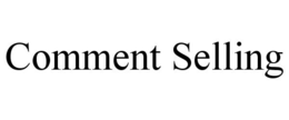 COMMENT SELLING trademark