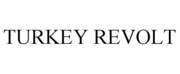 TURKEY REVOLT trademark