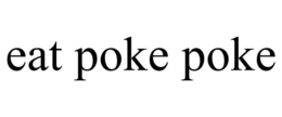 EAT POKE POKE trademark