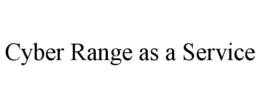 CYBER RANGE AS A SERVICE trademark
