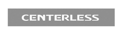 CENTERLESS trademark