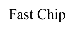 FAST CHIP trademark