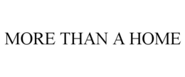 MORE THAN A HOME trademark