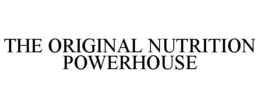 THE ORIGINAL NUTRITION POWERHOUSE trademark