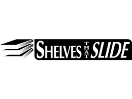 SHELVES THAT SLIDE trademark