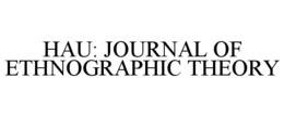HAU: JOURNAL OF ETHNOGRAPHIC THEORY trademark