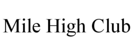 MILE HIGH CLUB trademark
