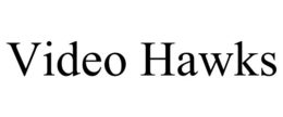 VIDEO HAWKS trademark