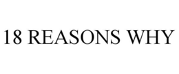 18 REASONS WHY trademark