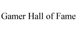 GAMER HALL OF FAME trademark