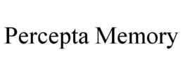 PERCEPTA MEMORY trademark
