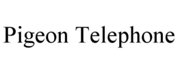 PIGEON TELEPHONE trademark
