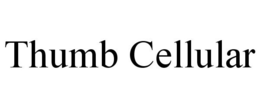 THUMB CELLULAR trademark