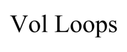 VOL LOOPS trademark