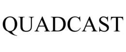 QUADCAST trademark