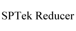 SPTEK REDUCER trademark