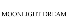 MOONLIGHT DREAM trademark
