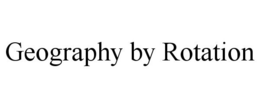 GEOGRAPHY BY ROTATION trademark
