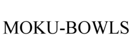 MOKU-BOWLS trademark