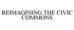 REIMAGINING THE CIVIC COMMONS trademark