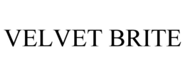 VELVET BRITE trademark