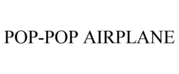 POP-POP AIRPLANE trademark