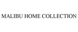 MALIBU HOME COLLECTION trademark