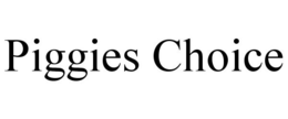 PIGGIES CHOICE trademark