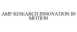 AMP RESEARCH INNOVATION IN MOTION trademark