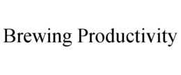 BREWING PRODUCTIVITY trademark