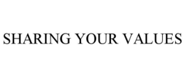 SHARING YOUR VALUES trademark