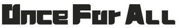 ONCE FOR ALL trademark