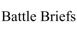BATTLE BRIEFS trademark