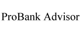 PROBANK ADVISOR trademark