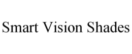 SMART VISION SHADES trademark