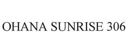 OHANA SUNRISE 306 trademark