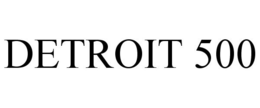 DETROIT 500 trademark