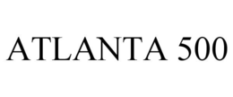 ATLANTA 500 trademark