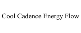 COOL CADENCE ENERGY FLOW trademark